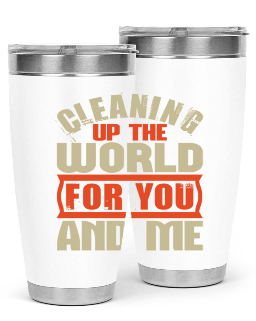 Cleaning up the world for you and me Style 37#- cleaner- tumbler