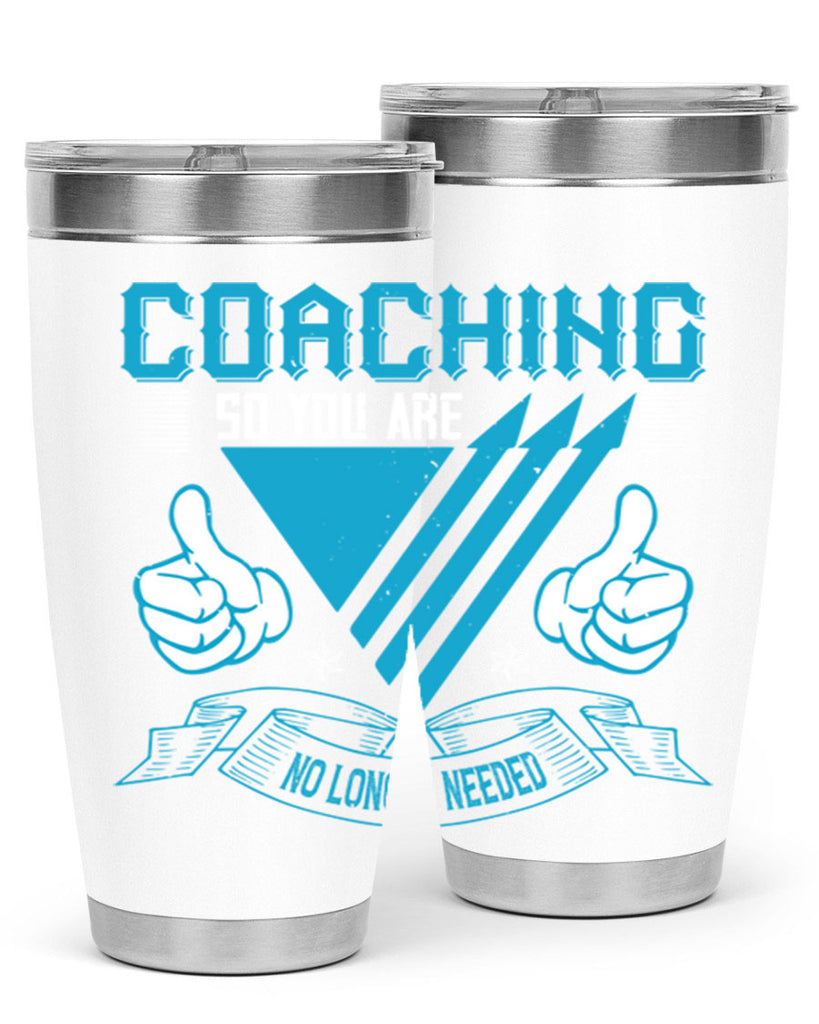 Coaching so you are no longer needed Style 42#- coaching- tumbler