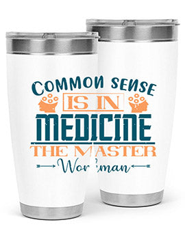 Common sense is in medicine the master workman Style 6#- diabetes- Tumbler