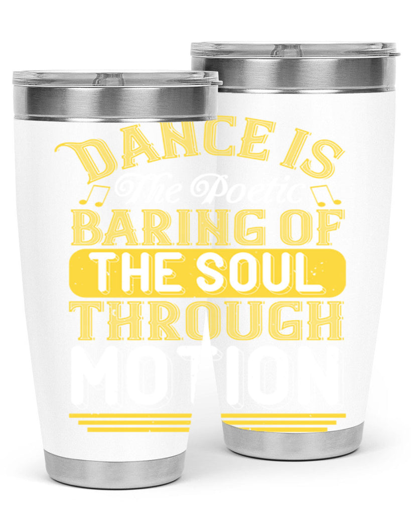 Dance is the poetic baring of the soul through motion 4#- dance- Tumbler