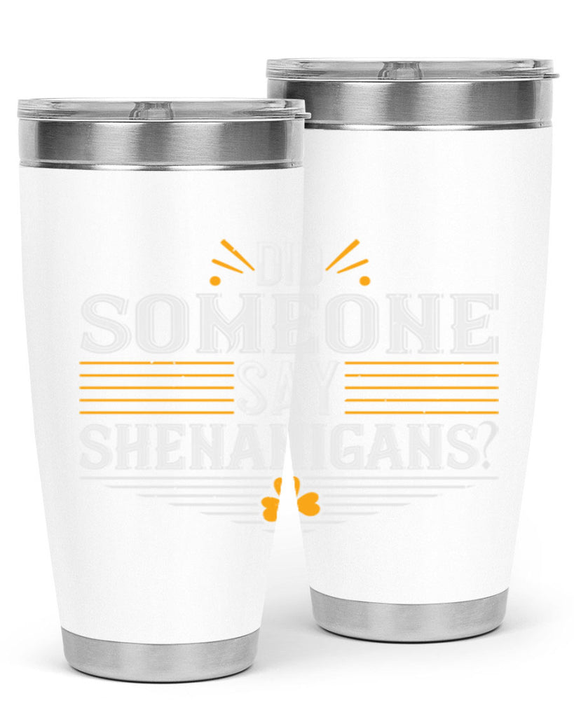 Did someone say shenanigans Style 140#- St Patricks Day- Tumbler