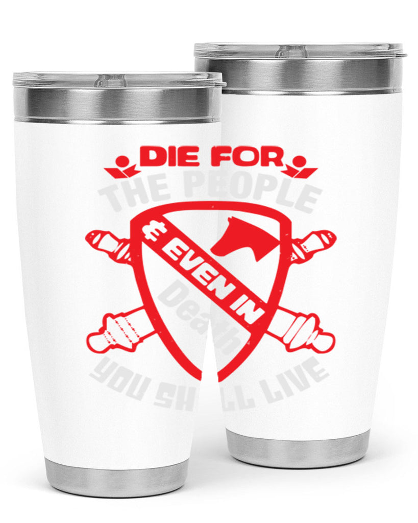 Die for the people and you shall live Style 69#- Fourt Of July- Tumbler