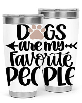 Dogs Are My Favorite People Style 22#- dog- Tumbler