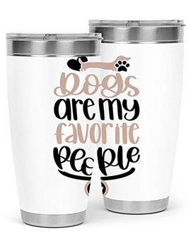 Dogs Are My Favorite People Style 23#- dog- Tumbler
