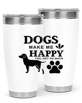 Dogs Make Me Happy Style 44#- dog- Tumbler