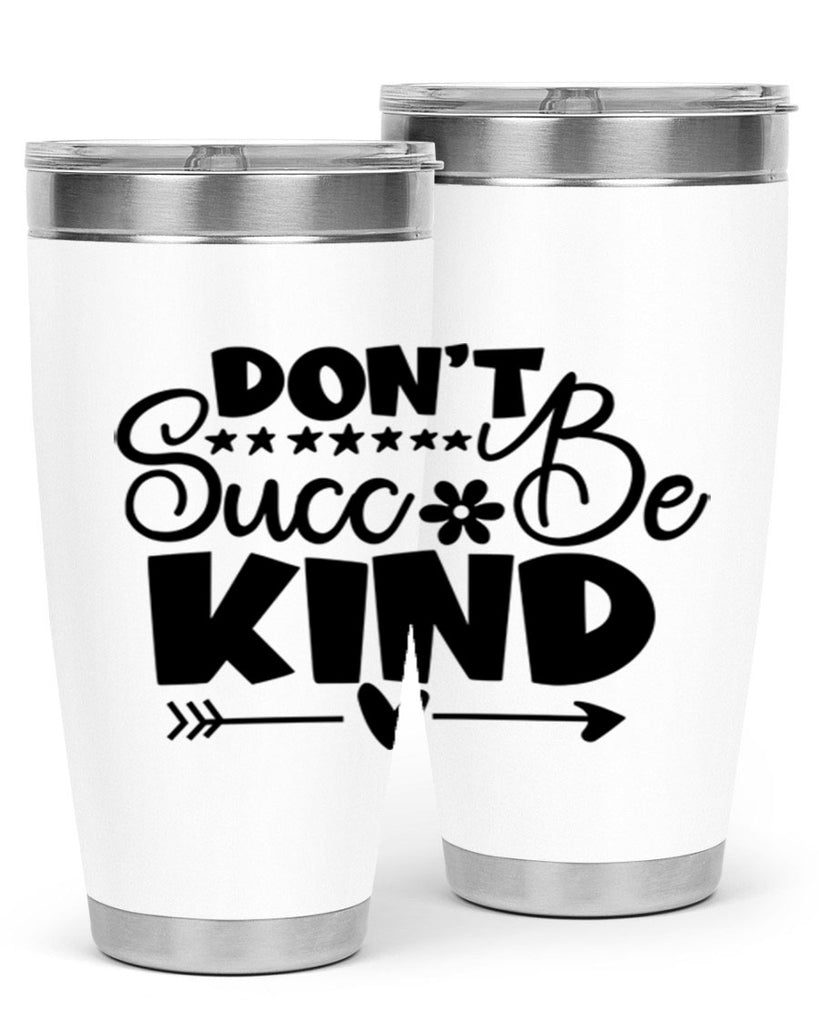 Dont Succ Be Kind 94#- winter- Tumbler