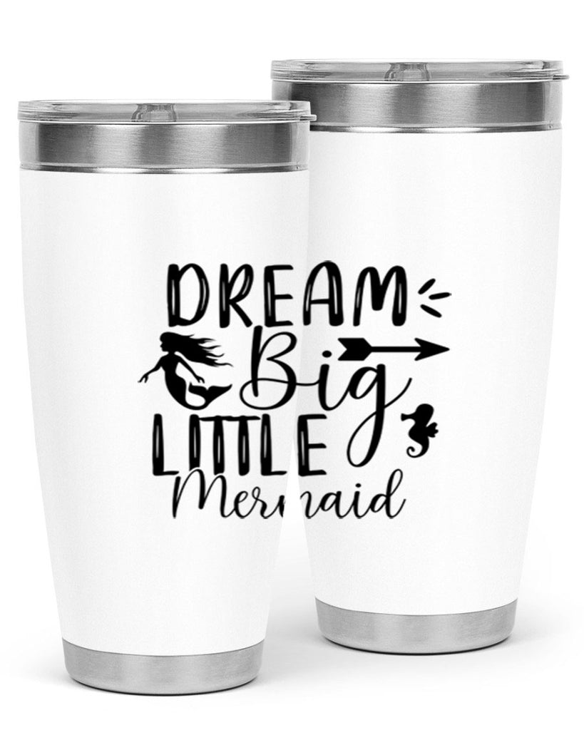 Dream Big Little Mermaid 120#- mermaid- Tumbler