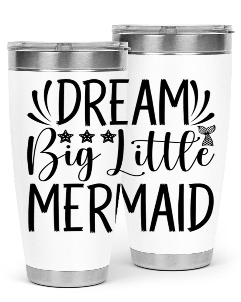 Dream Big Little Mermaid 126#- mermaid- Tumbler
