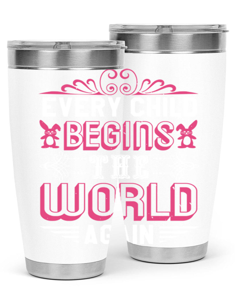 Every child begins the world again Style 42#- baby shower- tumbler