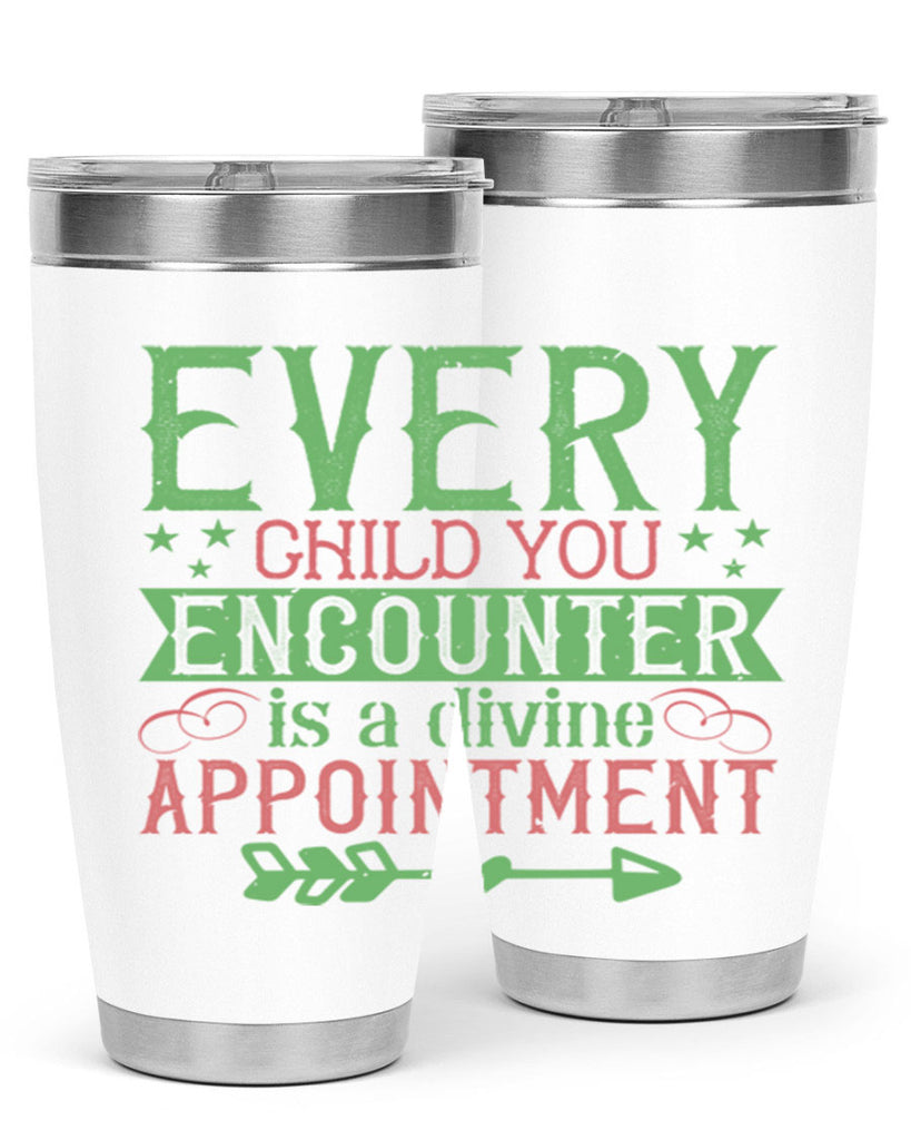 Every child you encounter is a divine appointment Style 22#- baby- Tumbler