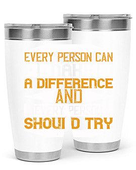 Every person can make a difference and every person should try Style 3#- volunteer- Tumbler