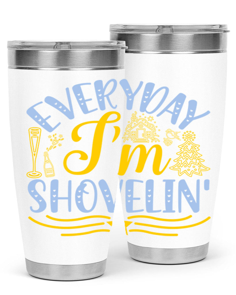 Everyday im shovelin102#- winter- Tumbler