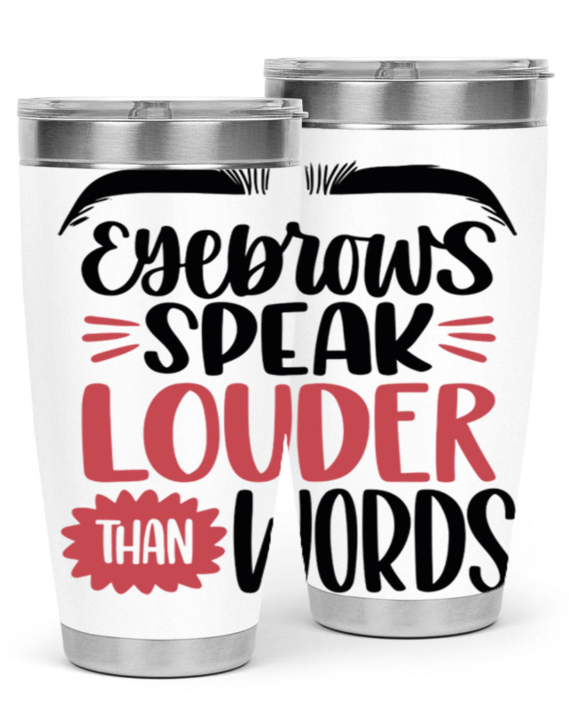 Eyebrows Speak Louder Than Words Style 103#- make up- Tumbler