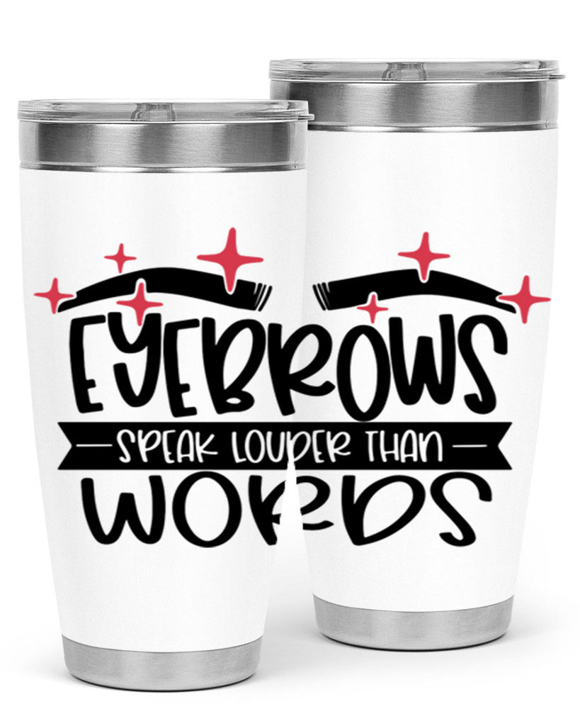 Eyebrows Speak Louder Than Words Style 104#- make up- Tumbler