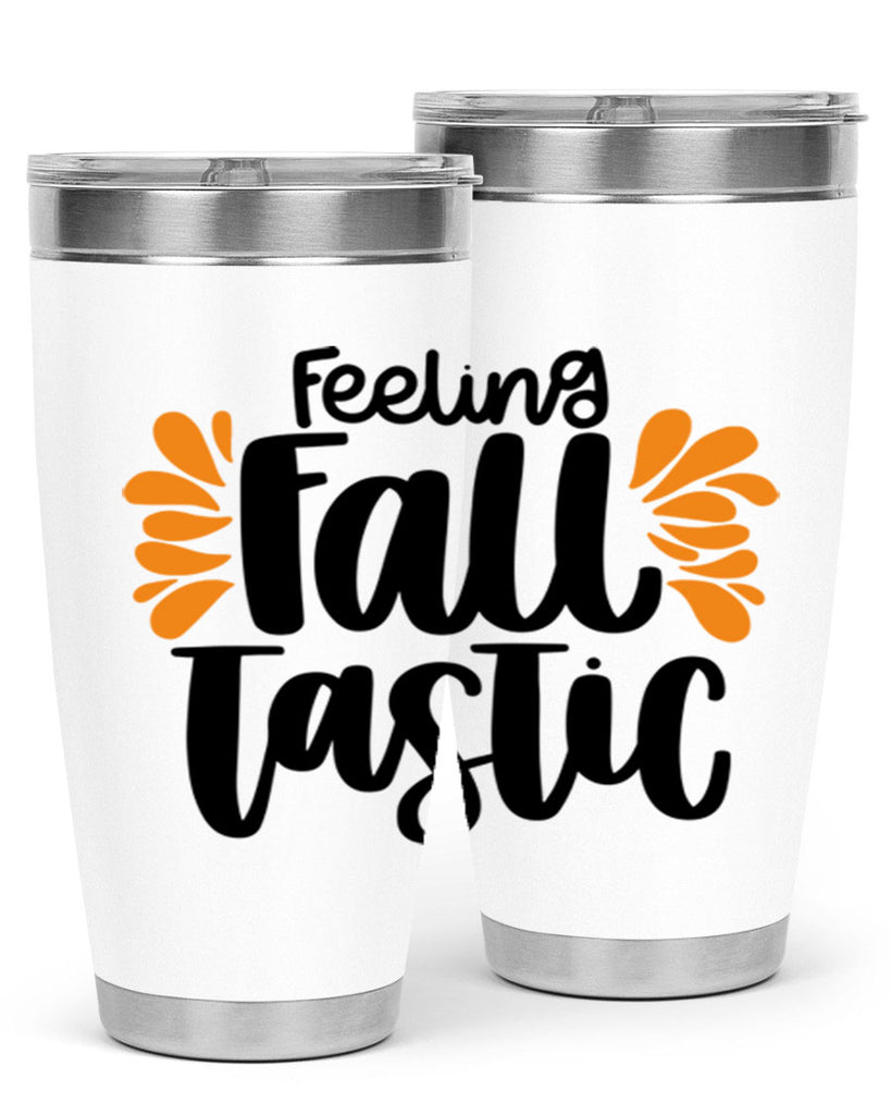 Feeling Fall Tastic 488#- fall- Tumbler