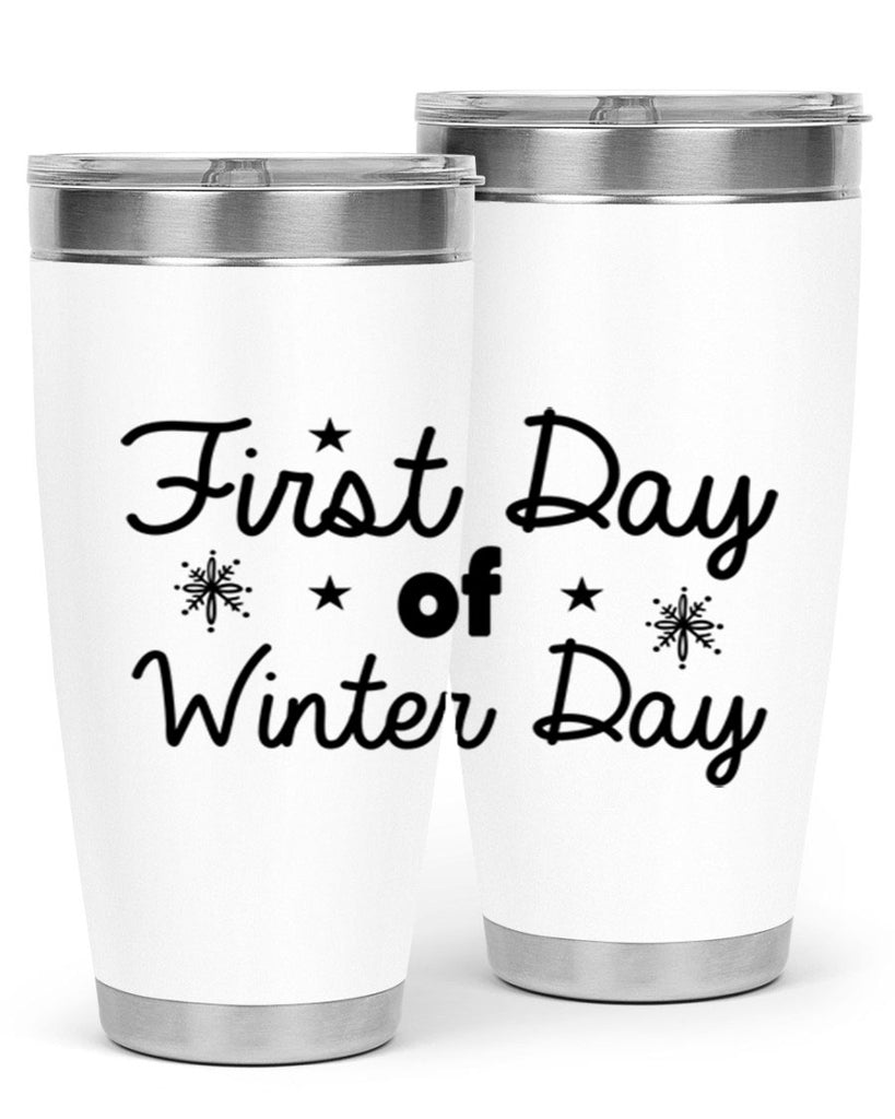 First Day of Winter Day106#- winter- Tumbler