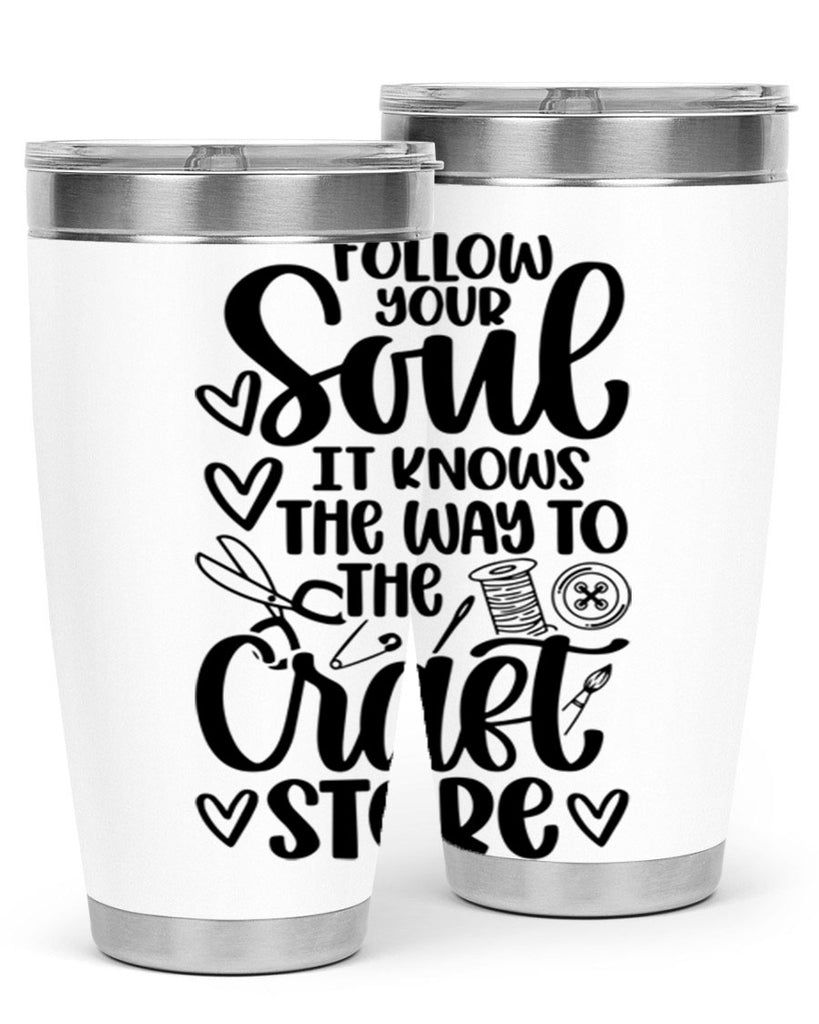 Follow Your Soul It 26#- crafting- Tumbler
