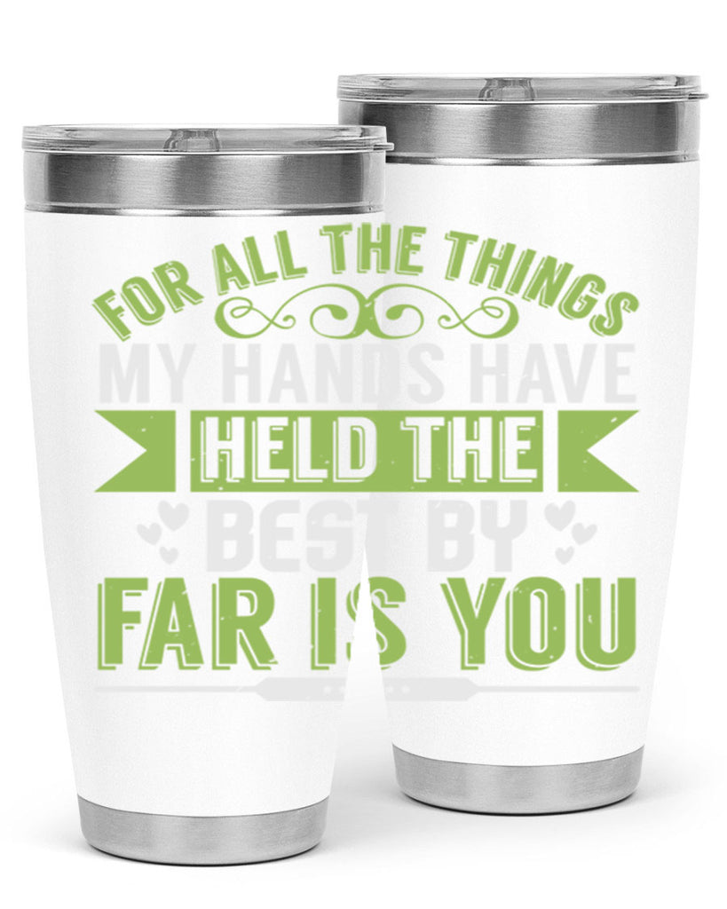 For all the things my hands have held is you Style 273#- baby- tumbler