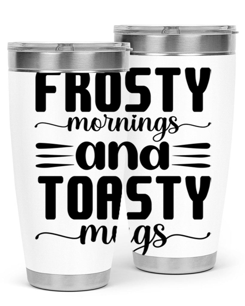 Frosty Mornings and Toasty Mugs 108#- winter- Tumbler