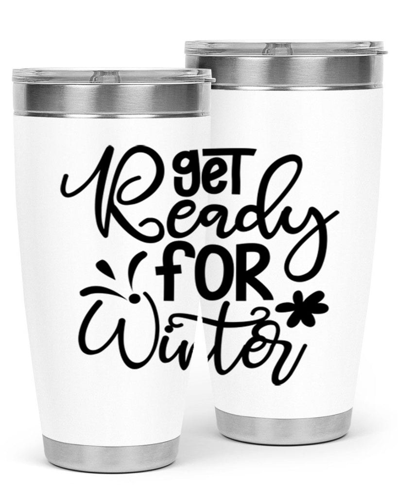 Get Ready For Winter 111#- winter- Tumbler