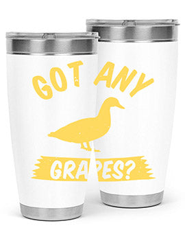 Got any grapes Style 46#- duck- Tumbler