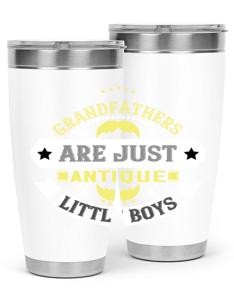 Grandfathers are just antique little boys 123#- grandpa - papa- Tumbler
