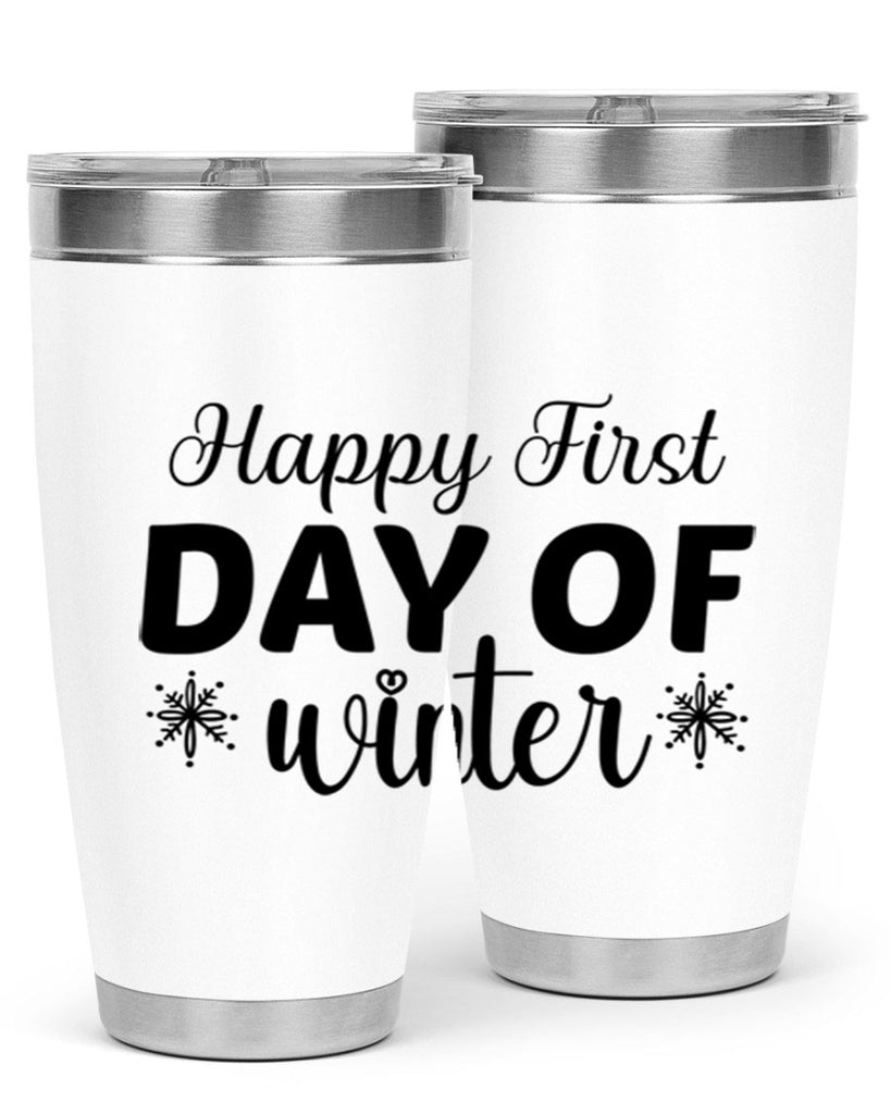 Happy First Day of Winter 118#- winter- Tumbler