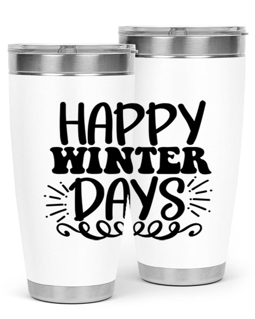Happy Winter Days 126#- winter- Tumbler