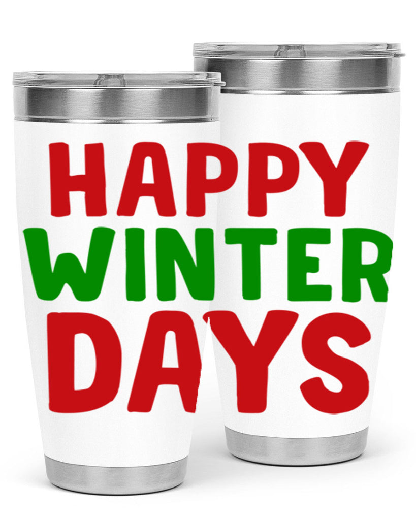 Happy Winter Days 127#- winter- Tumbler