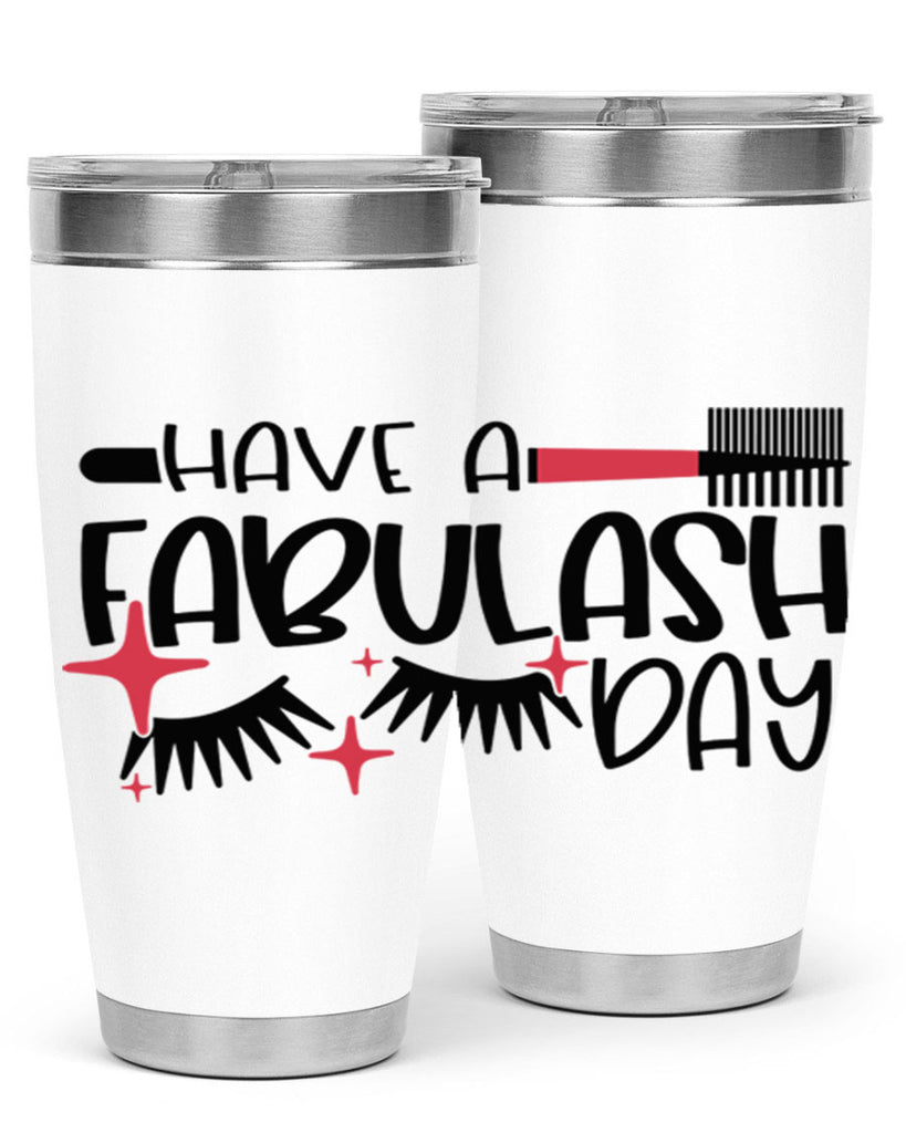 Have A Fabulash Day Style 91#- make up- Tumbler