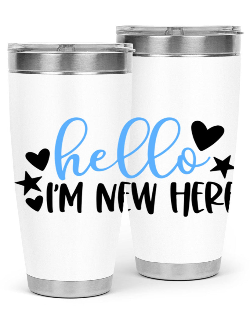 Hello Im New Here Style 93#- baby- tumbler