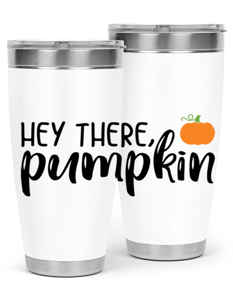 Hey There Pumpkin 308#- fall- Tumbler