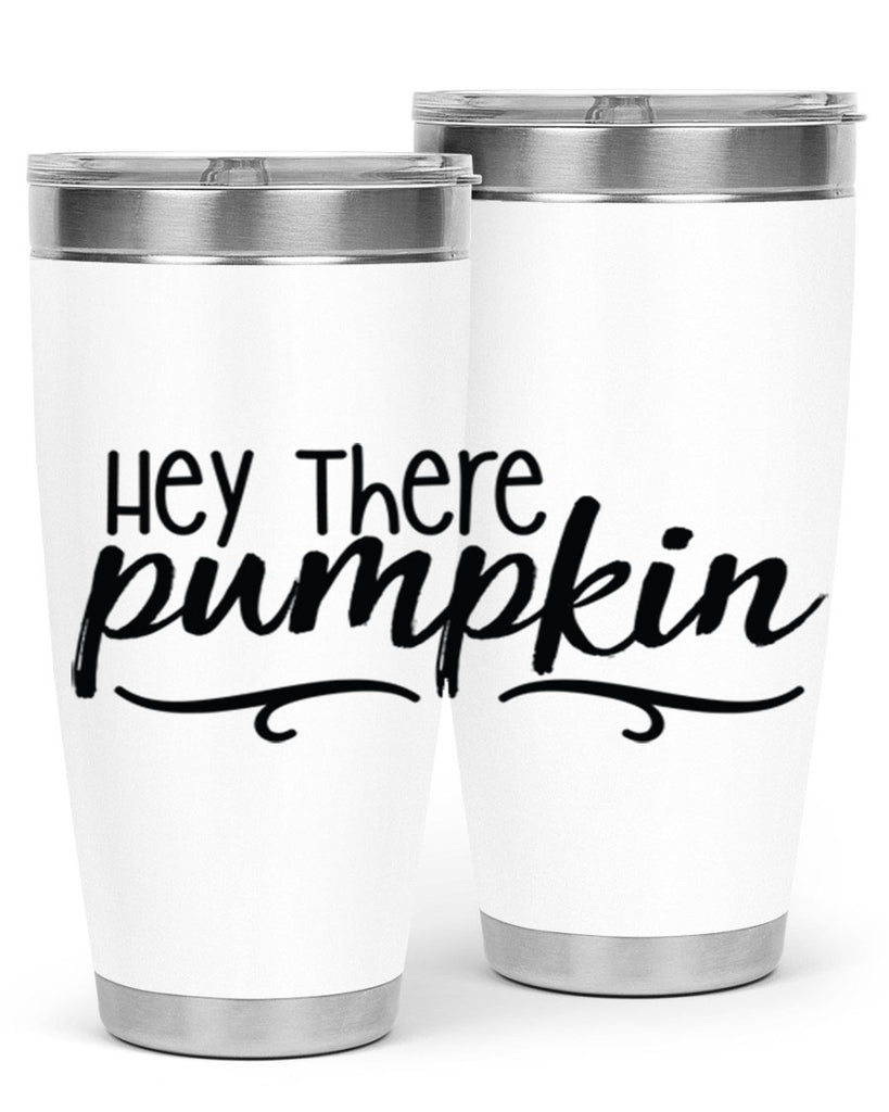 Hey There Pumpkin 311#- fall- Tumbler