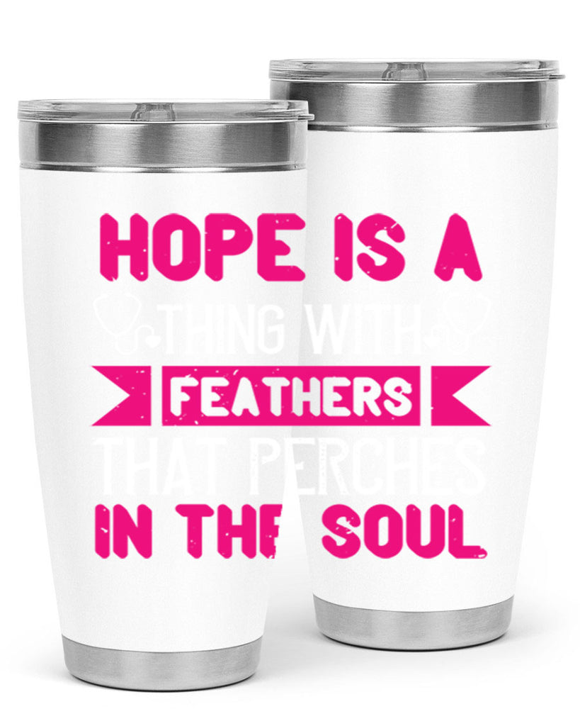 Hope is a thing with feathers that perches in the soul Style 322#- nurse- tumbler
