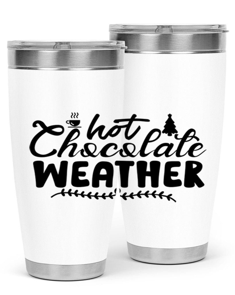 Hot Chocolate Weather 197#- winter- Tumbler