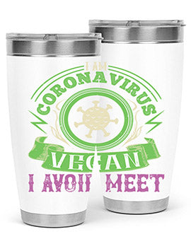 I Am Coronavirus Vegan I Avoid Meet Style 38#- corona virus- Tumbler