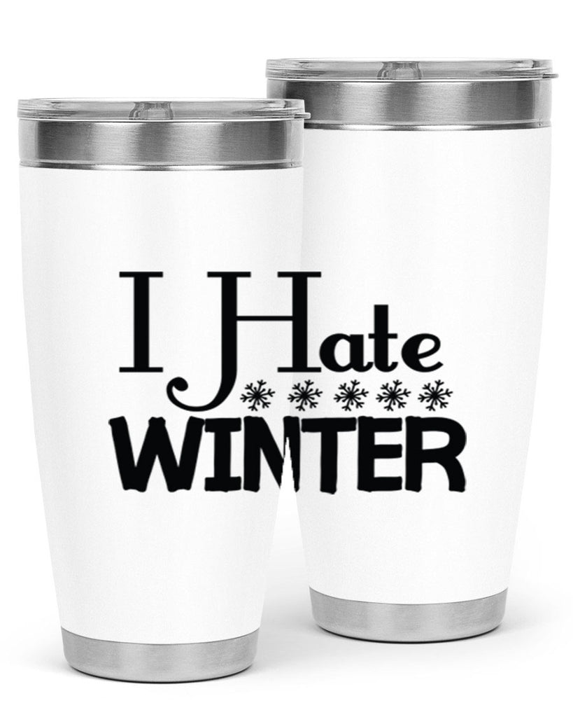 I Hate Winter 223#- winter- Tumbler