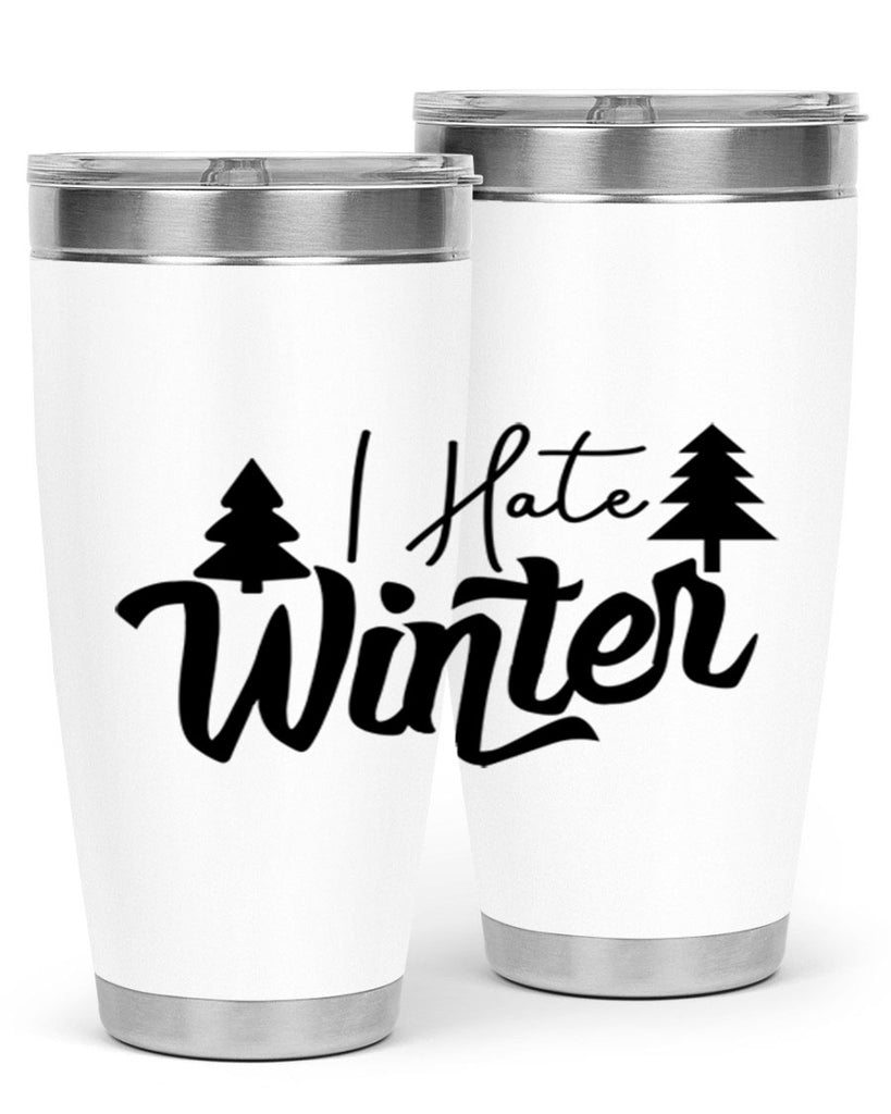 I Hate Winter 224#- winter- Tumbler