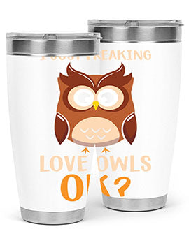 I Just Freaking Love Owls A TurtleRabbit 9#- owl- Tumblers