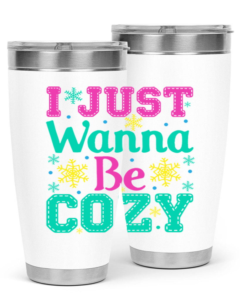 I Just Wanna Be CozyWinter 241#- winter- Tumbler
