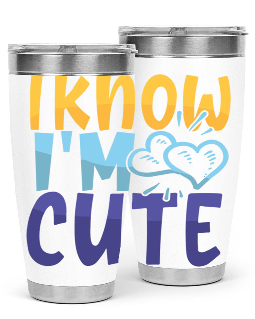 I Know Im Cute Style 249#- baby- tumbler