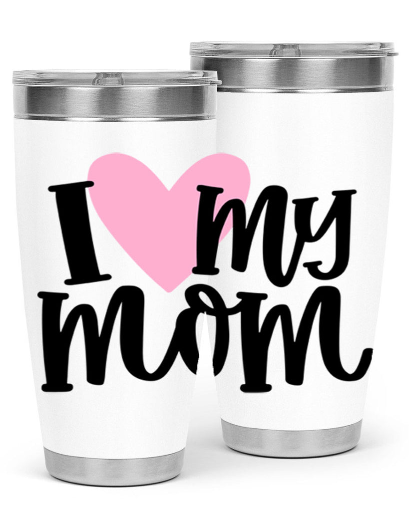 I Love My Mom Style 86#- baby- tumbler
