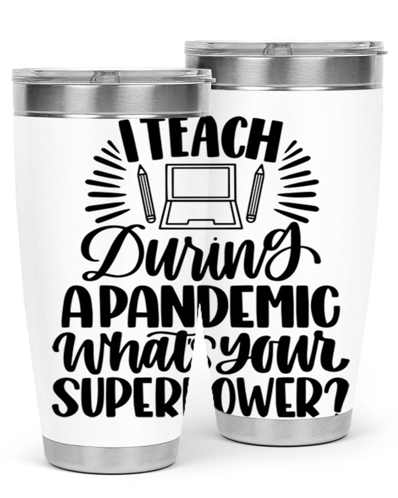 I Teach During A Pandemic Style 73#- teacher- tumbler