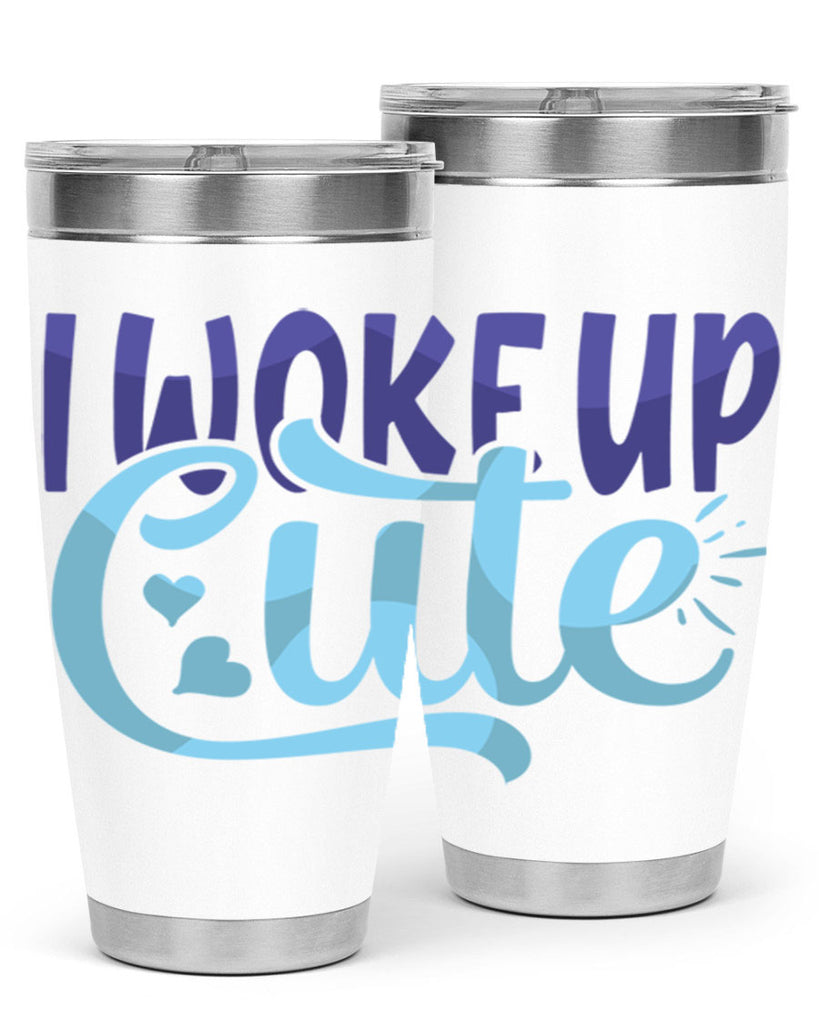 I Woke Up Cute Style 246#- baby- tumbler