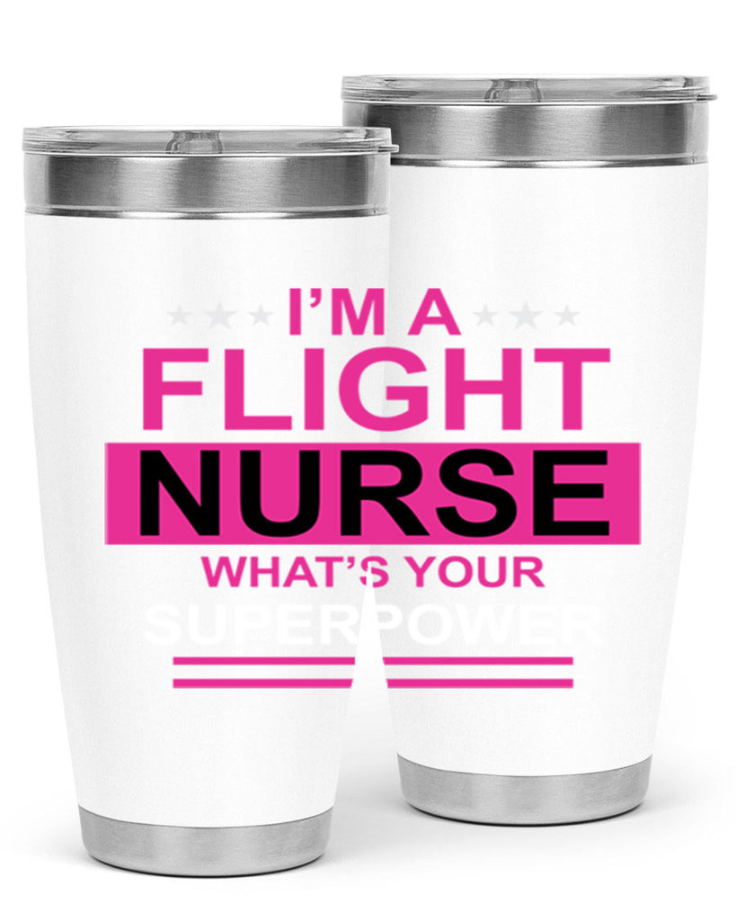I am Flight Nurse Whats Style 328#- nurse- tumbler