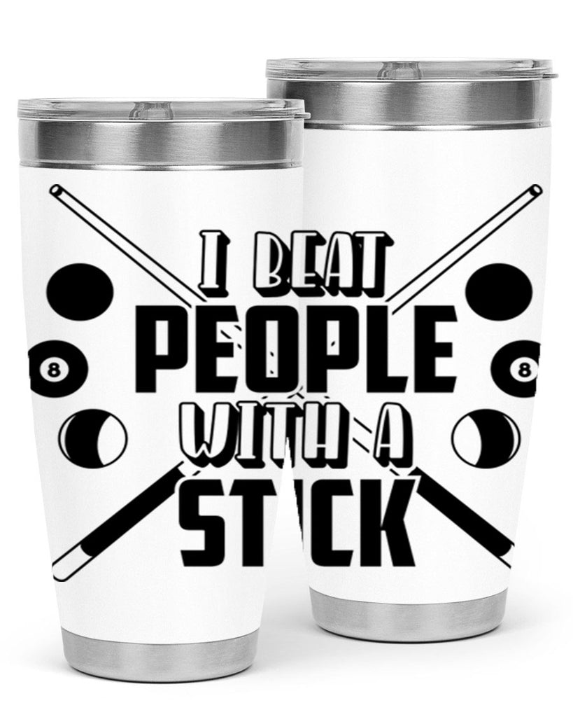 I beat people with a stick 1166#- billards- Tumbler