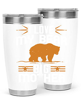 I love my big mother  bear 57#- Bears- Tumbler