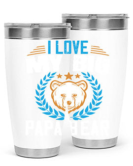 I love my big papa bear 16#- Bears- Tumbler