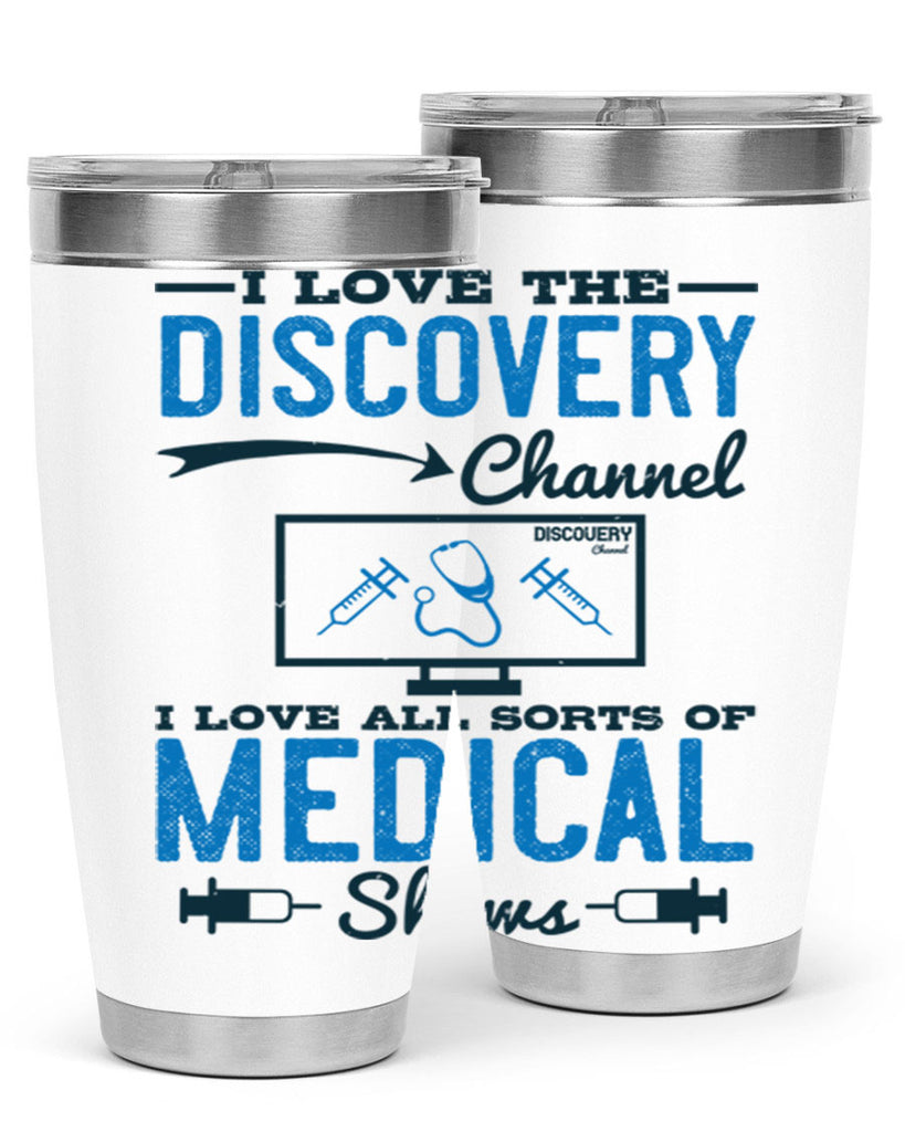 I love the Discovery Channel I love all sorts of medical shows Style 44#- medical- tumbler