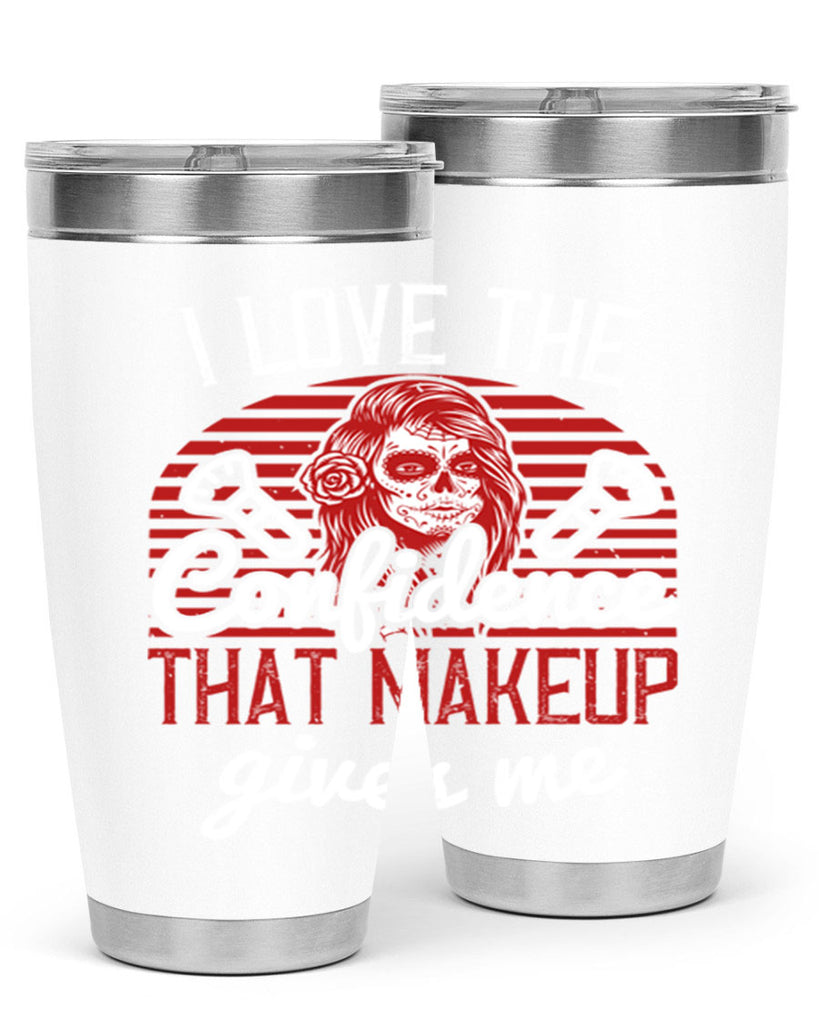 I love the confidence that makeup gives me Style 208#- make up- Tumbler